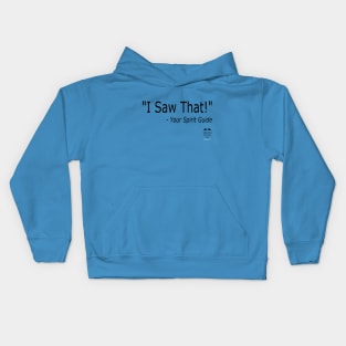 I Saw That - Your Spirit Guide Kids Hoodie